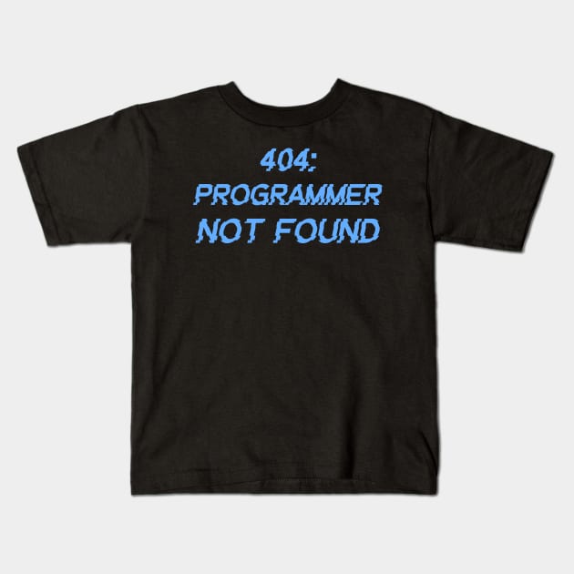 404: Programmer Not Found Programming Kids T-Shirt by Furious Designs